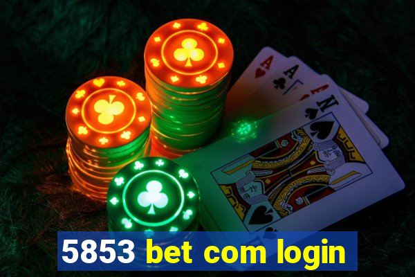 5853 bet com login